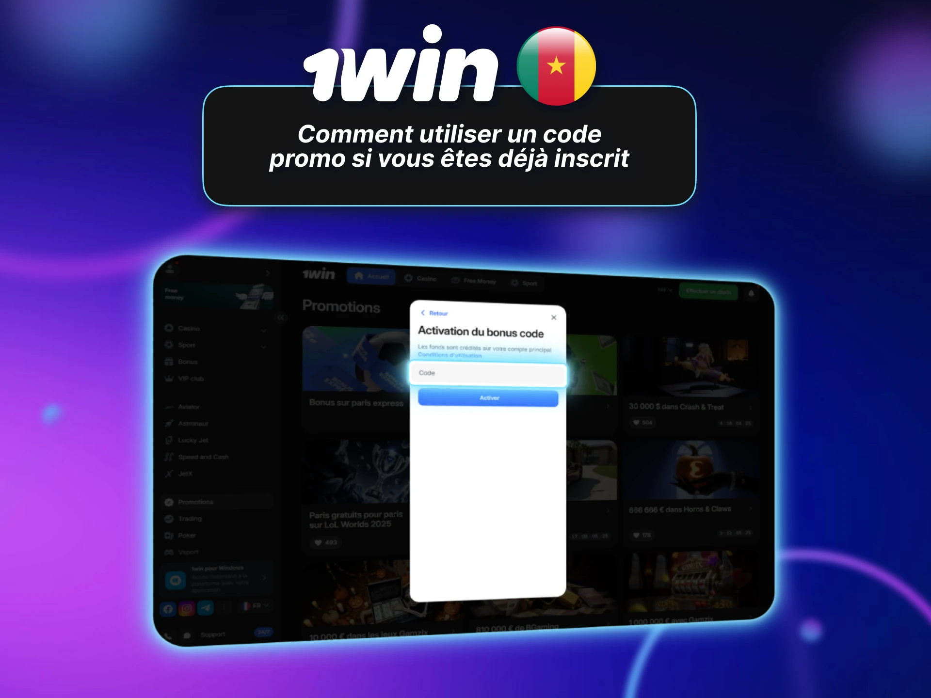 Les joueurs camerounais déjà inscrits peuvent utiliser leur code promo 1win.